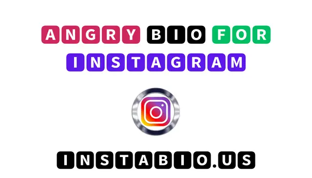 Angry Bio for Instagram 😡