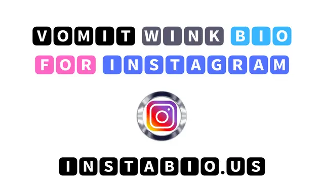 Vomit Wink Bio for Instagram 🤢😉