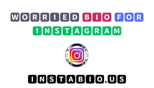 Worried Bio for Instagram ( ๑´⌓ `๑ )