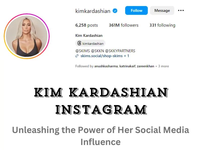 Kim Kardashian Instagram: Unleashing the Power of Her Social Media Influence