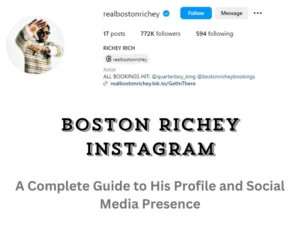 Boston Richey Instagram: A Complete Guide to His Profile and Social Media Presence