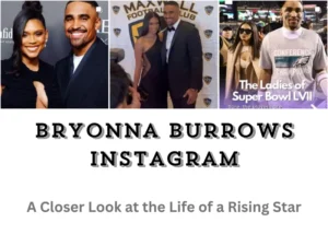 Bryonna Burrows Instagram: A Closer Look at the Life of a Rising Star