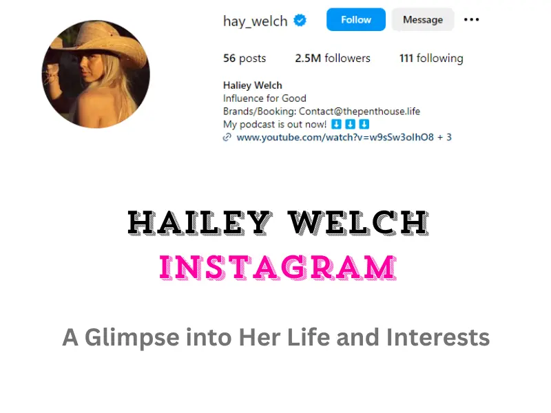 Hailey Welch Instagram: A Glimpse into Her Life and Interests