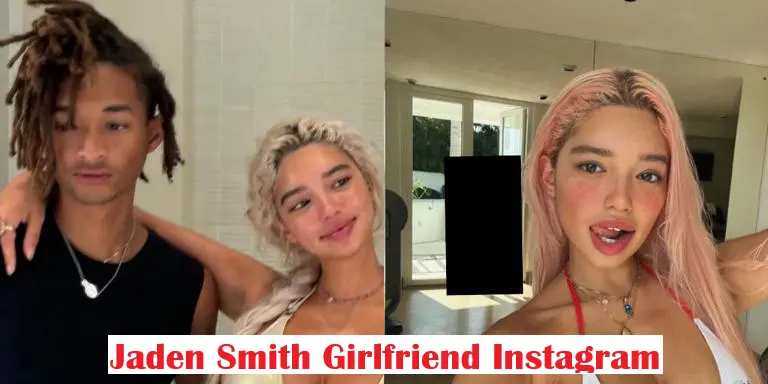 Jaden Smith Girlfriend Instagram: All You Need to Know